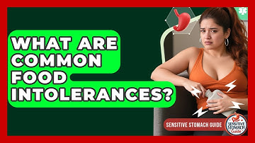 What Are Common Food Intolerances? - Sensitive Stomach Guide