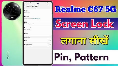 realme c67 me lock kaise lagaye, realme c67 me screen lock kaise lagaye