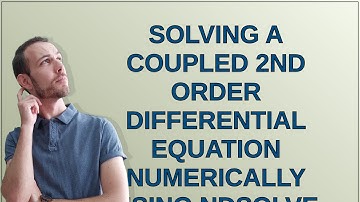 Mathematica: Solving a coupled 2nd order differential equation numerically using NDSolve