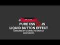 The ABSOLUTE BEST Way to Create Liquid Button Animation with Pure CSS