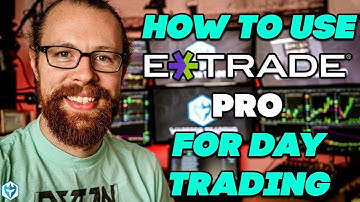 How to use E*TRADE for Day Trading