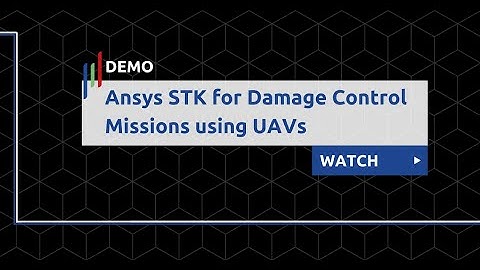 Ansys STK for Damage Control Missions using UAVs