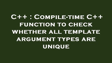 C++ : Compile-time C++ function to check whether all template argument types are unique