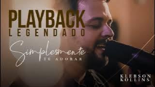 Simplesmente te adorar | Playback Klebson Kollins