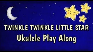 Twinkle Twinkle Little Star - Ukulele Play Along Video - Very Easy