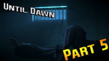 Until Dawn Walkthrough Gameplay Part 5 (PS4)