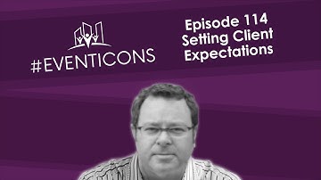 Managing Client Expectations – EventIcons Episode 114