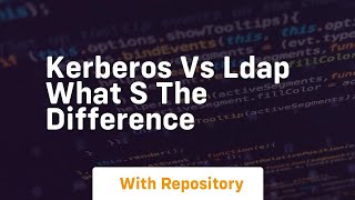 Kerberos vs ldap what s the difference