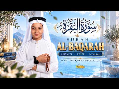 Surah Al-Baqarah Full | Soul-Soothing Quran Recitation for Faith, Healing & Peace | Noble Reciters