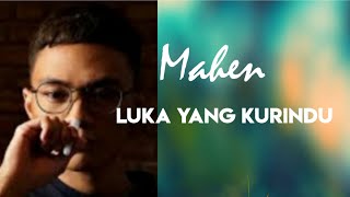 Luka Yang Kurindu - Mahen (Lirik Cover by @JokoSapta)