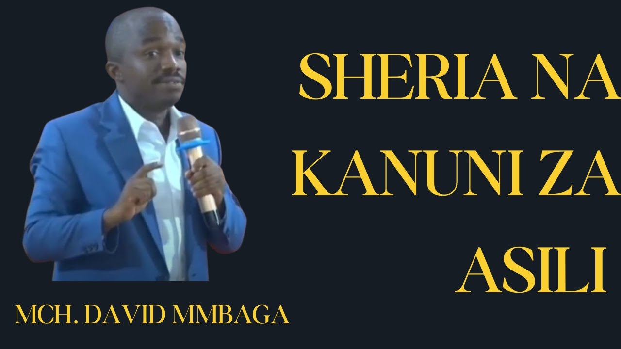 SHERIA NA KANUNI ZA ASILI | MCH. DAVID MMBAGA