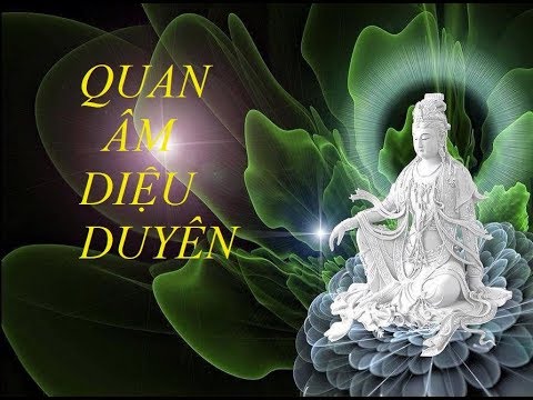 QUAN ÂM DIỆU DUYÊN - QUÁN THẾ ÂM BỒ TÁT PHẦN 2/3 (TẬP 4 - 6) - YouTube