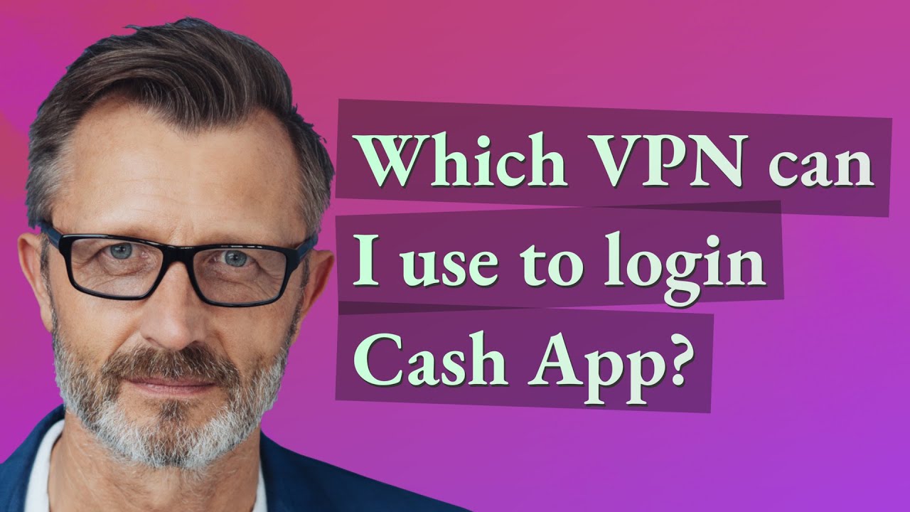 Which VPN Can I Use To Login Cash App YouTube which-vpn-can-i-use-to-login-cash-app-youtube