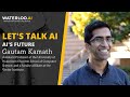 Let&#39;s Talk AI - AI&#39;s Future with Gautam Kamath