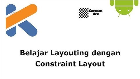 #02 Belajar Layouting dengan constrain layout