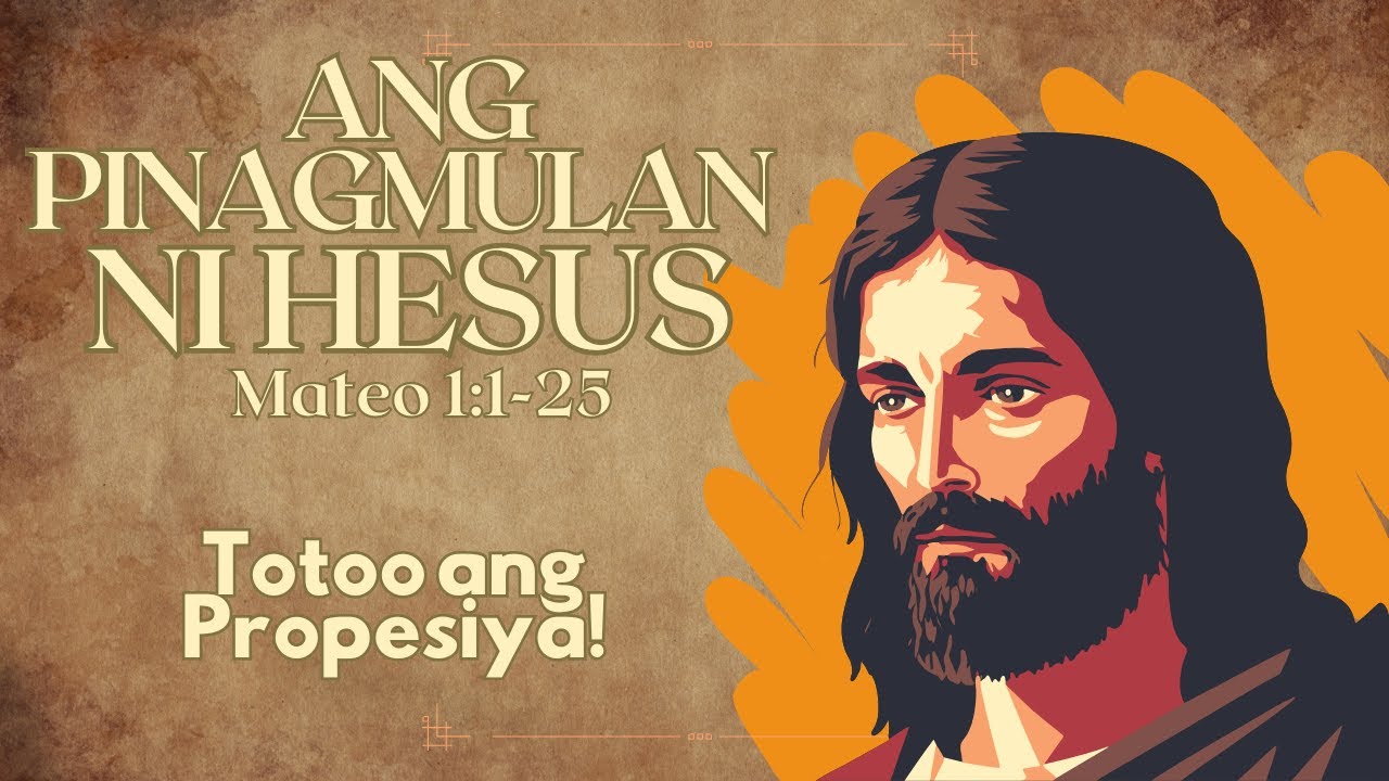 ANG TALAAN NG MGA NINUNO NI HESUS AT ANG KANYANG KAPANGANAKAN | Mateo 1:1–25