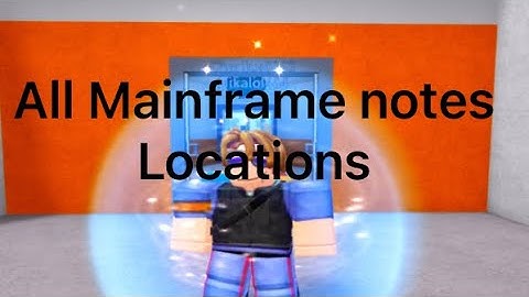 Where to find all mainframe notes locations for the code - IITPP roblox