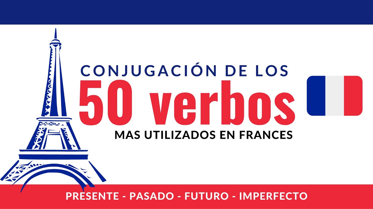 50 Verbos mas utilizados en francés - YouTube