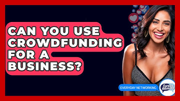 Can You Use Crowdfunding For A Business? - Everyday-Networking
