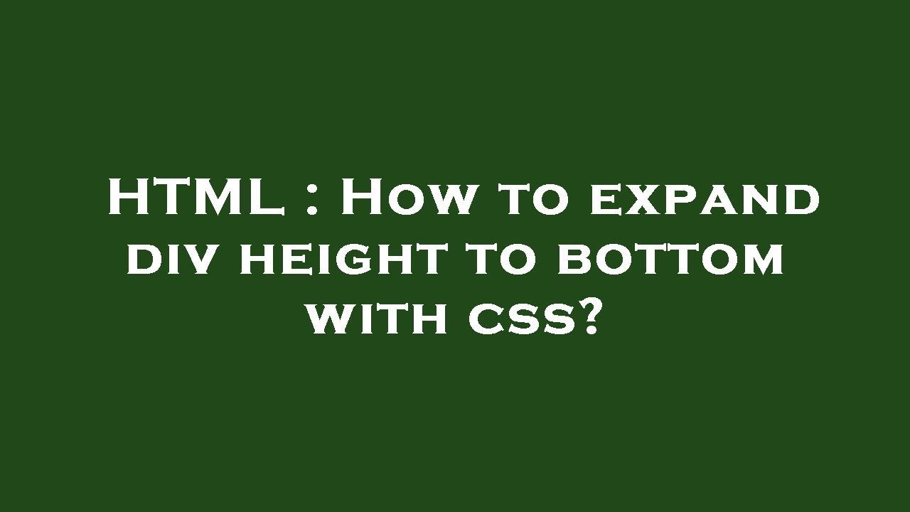 HTML How To Expand Div Height To Bottom With Css YouTube
