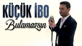 Küçük İbo - Bulamazsın Resimi