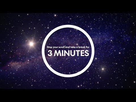 Stop and relax for the next 3 minutes