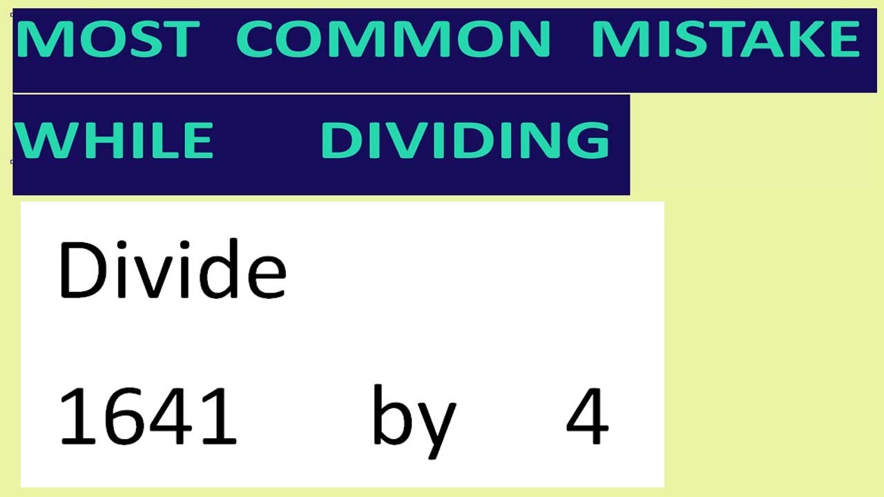 なんか頭につけると思うやつ Divide 1641 by 4 Most common mistake while dividing - YouTube