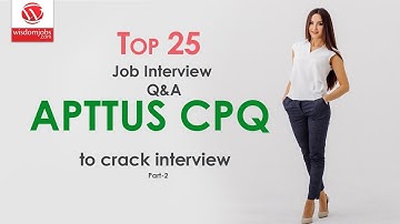 Apttus CPQ Interview Questions and Answers 2019 Part-2 | Apttus CPQ | Wisdom it services