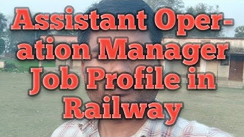Assistant Operation Manager job Profile in Railway