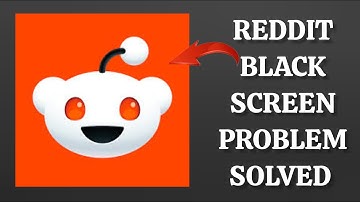 How To Solve Reddit App Black Screen Problem|| Rsha26 Solutions