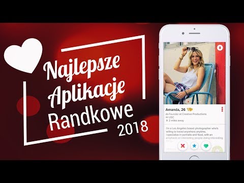 Najlepsze Aplikacje Randkowe 2018!