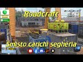 Roadcraft - #54 - Smisto carichi segheria - Contaminazione