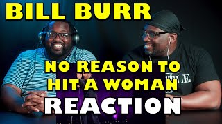 DJ Mann ReActs | Bill Burr - No Reason To Hit A Woman