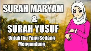 surah maryam dan yusuf untuk ibu hamil - lantunan ayat suci al-quran untuk si buah hati