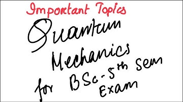 Important topics for quantum mechanics paper 5th sem Dibrugarh university
