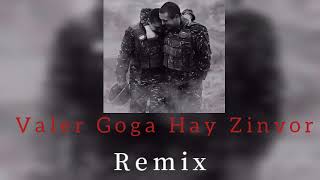 Valer Goga Hay Zinvor Remix