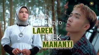 Najwa Ft Al Zito - Larek Dek Mananti Lagu Minang terbaru 2023