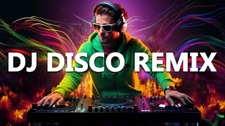 DJ DISCO REMIX 2024 - Mashups & Remixes of Popular Songs 2024 - DJ Club Music Songs Remix Mix 2024