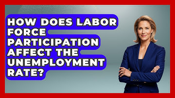 How Does Labor Force Participation Affect The Unemployment Rate? - Macroecon Experts