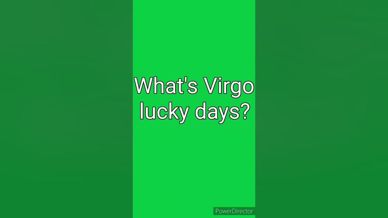 What s Virgos Lucky Days YouTube what-s-virgos-lucky-days-youtube