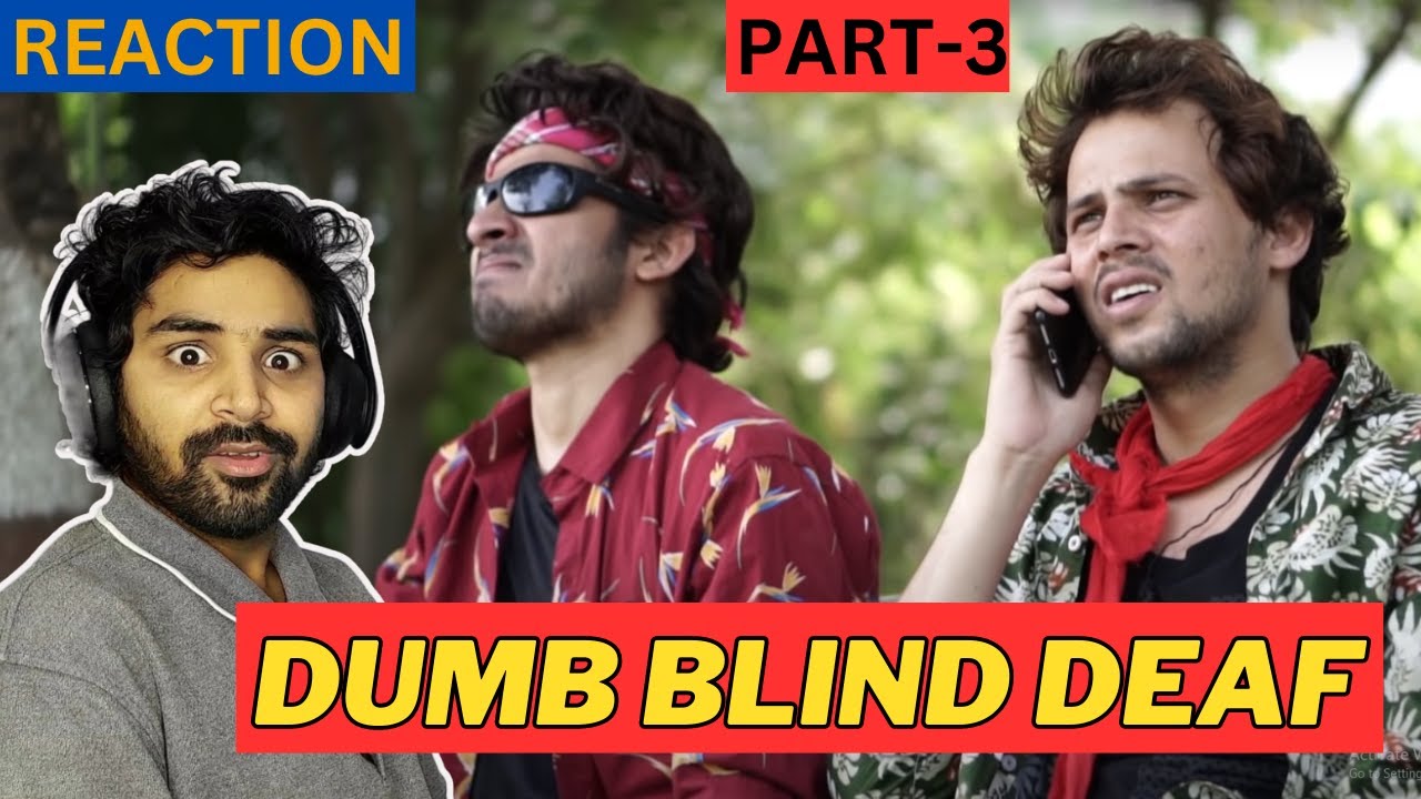DUMB BLIND DEAF Part 3 | Round2hell | R2H | Reaction - YouTube