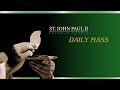SJPII Daily Mass | February 25, 2025