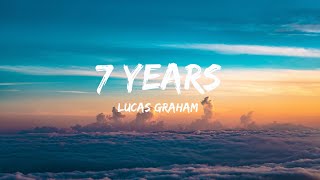7 Years-Lucas Graham (Lyrics)