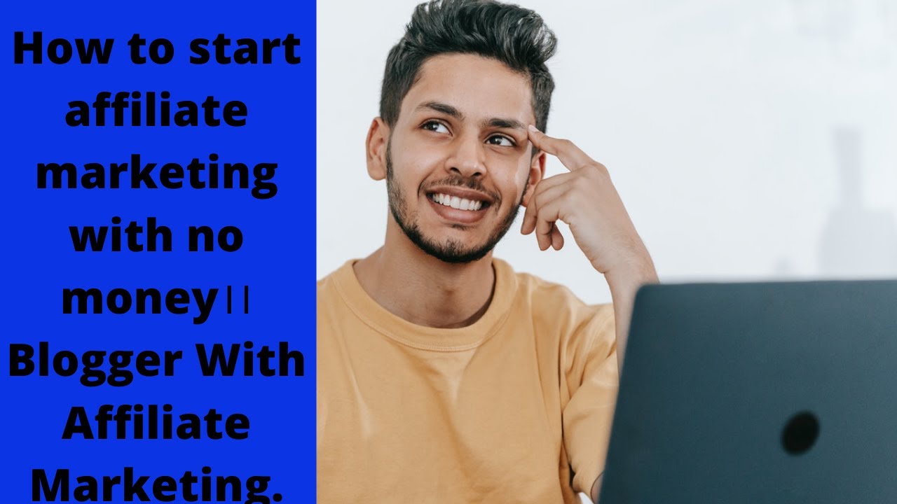 How to start affiliate marketing with no money।। Blogger With Affiliate ...