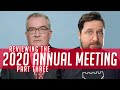 Reviewing the 2020 Annual Meeting - Part Three