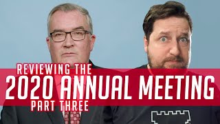 Reviewing the 2020 Annual Meeting - Part Three