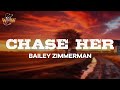 Bailey Zimmerman - Chase Her (Lyrics)