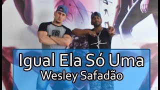 Igual Ela Só Uma - Wesley Safadão (Coreografia) | Filipinho Stemler