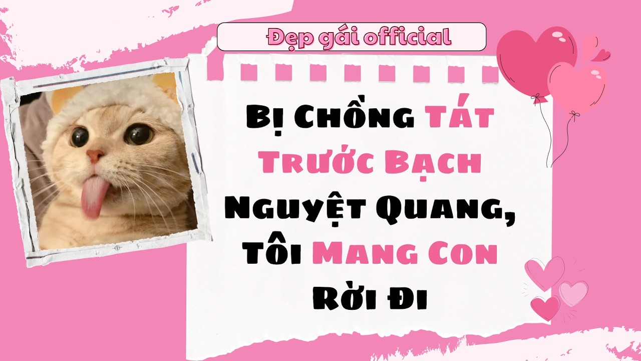 [ Full Audio ] | Đẹp Gái Official số 243 | Bị Chồng Tát Trước Bạch Nguyệt Quang, Tôi Mang Con Rời Đi