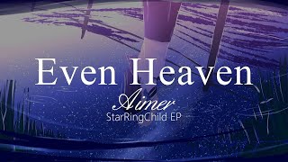 【HD】StarRingChild EP - Aimer - Even Heaven【中日字幕】